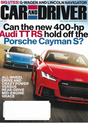 CAR & DRIVER 2018 MAR - AUDI TT RS v CAYMAN S, NAVIGATOR L BLACK LABEL 4X4